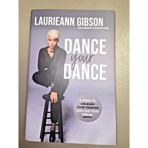 Dance Your Dance - Laurieann Gibson - Hardback 2021